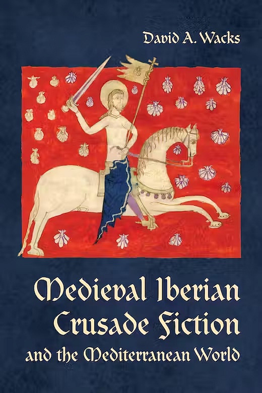 Book cover for Medieval Iberian Crusade Fiction and the Mediterranean World