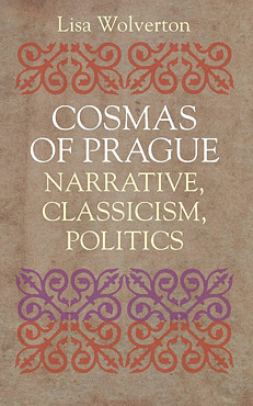 Book cover: Cosmas of Prague: Narrative, Classicism, Politics