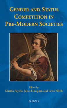 Book cover: Gender and Status Competition in Pre-modern Societies: Studies in the History of Daily Life 800-1600