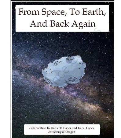 "From Space, to earth, and back again", collaboration by Dr. Scott Fisher and Isabel Lopez at University of Oregon